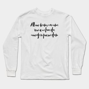 Dreams Can Come True Long Sleeve T-Shirt